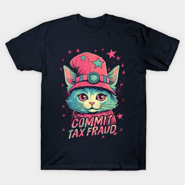 Commit Tax Fraud Kitty Meme T-Shirt by DankFutura